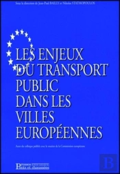 Les Enjeux Du Transport Public Dans Les Villes Europeennes ; Actes Du Colloque Avec Le Soutien