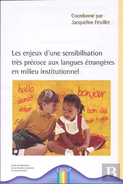 Les Enjeux D'Une Sensibilisation Trés Précoce Aux Langues Étrangères En Milieu Institutionnel