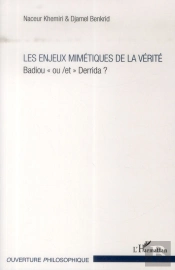 Les Enjeux Mimétiques De La Vérité ; Badiou Ou / Et Derrida ?