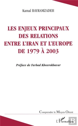 Bertrand.pt - Les Enjeux Principaux Des Relations Entre L'Iran Et L'Europe De 1979 A 2003
