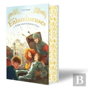 Les Enlumineuses Tome 1 : Il Faut Sauver Jeanne D'Arc