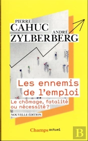 Les Ennemis De L'Emploi : Le Chômage, Fatalité Ou Nécessité ?
