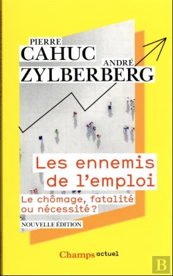 Bertrand.pt - Les Ennemis De L'Emploi : Le Chômage, Fatalité Ou Nécessité ?