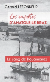 Les Enquetes D'Anatole Le Braz - T02 - Le Sang De Douarnenez