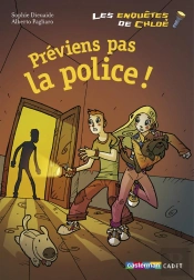 Les Enquêtes De Chloé ; Préviens Pas La Police !