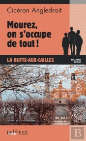 Les Enquêtes De Cicéron T.13 : Mourez, On S'Occupe De Tout ! La Butte-Aux-Cailles