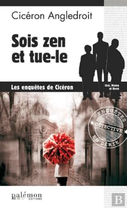 Bertrand.pt - Les Enquêtes De Cicéron Tome 1 : Sois Zen Et Tue-Le