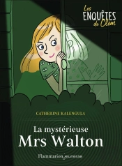 Les Enquêtes De Clem Tome 1 : Les Enquêtes De Clém, 1 : La Mystérieuse Mrs Walton