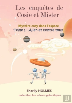 Bertrand.pt - Les Enquêtes De Cosie Et Mister, Mystère Cosy Dans L'Espace Tome 1 : Alien Et Contre Tous
