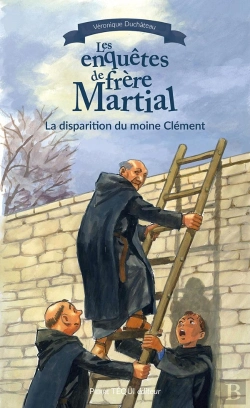 Bertrand.pt - Les Enquêtes De Frère Martial -T4 : La Disparition Du Moine Clément