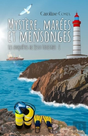 Les Enquêtes De Jessy Forester Tome 1 : Mystère, Marées Et Mensonges