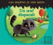 Les Enquêtes De John Doeuf ; Un Oeuf Disparaît