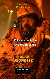 Les Enquêtes De La Famille Duron Tome 3 : Clara Et Le Pyromane
