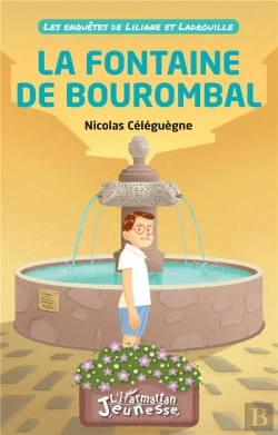 Bertrand.pt - Les Enquêtes De Liliane Et Ladrouille : La Fontaine De Bourombal