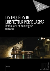 Les Enquêtes De L'Inspecteur Pierre Jaspar ; Barbouzes Et Compagnie
