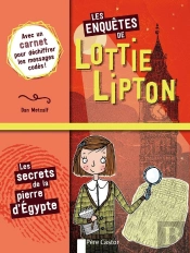 Les Enquetes De Lottie Lipton - Le Secret De La Pierre D'Egypte