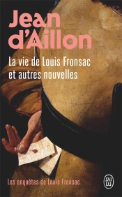 Les Enquêtes De Louis Fronsac Tome 12 : La Vie De Louis Fronsac Et Autres Nouvelles