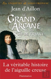 Les Enquêtes De Louis Fronsac Tome 16 : Le Grand Arcane Des Rois De France