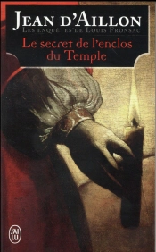 Les Enquêtes De Louis Fronsac Tome 9 : Le Secret De L'Enclos Du Temple