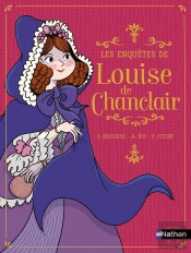Les Enquêtes De Louise De Chanclair