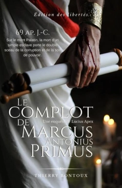 Bertrand.pt - Les Enquetes De Lucius Apex - T01 - Le Complot De Marcus Antonius Primus