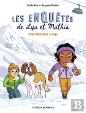 Les Enquêtes De Lya Et Mathis : Disparitions Sous La Neige