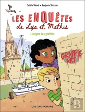 Les Enquêtes De Lya Et Mathis : L'Énigme De Graffitis
