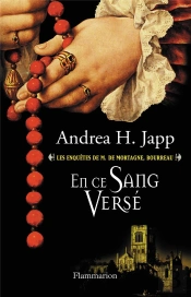 Les Enquêtes De M. De Mortagne, Bourreau ; En Ce Sang Versé