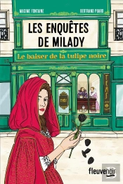 Les Enquêtes De Milady Tome 1 : Le Baiser De La Tulipe Noire