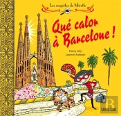 Les Enquêtes De Mirette : Qué Calor À Barcelone !