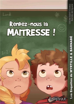 Bertrand.pt - Les Enquetes De Myrtille & Barnabe, Tome 2 - Rendez-Nous La Maitresse !
