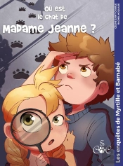 Les Enquêtes De Myrtille Et Barnabé : Où Est Le Chat De Madame Jeanne ?