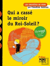 Les Enquêtes De Nino : Qui A Cassé Le Miroir Du Roi-Soleil ?