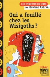 Les Enquêtes De Nino : Qui A Fouillé Chez Les Wisigoths ?