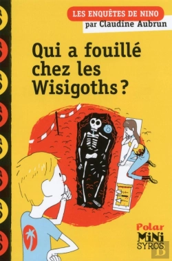 Bertrand.pt - Les Enquêtes De Nino : Qui A Fouillé Chez Les Wisigoths ?