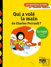 Les Enquêtes De Nino : Qui A Volé La Main De Charles Perrault ?