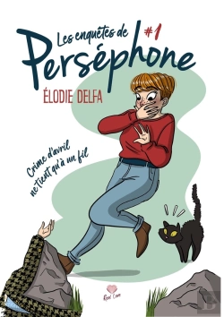 Bertrand.pt - Les Enquêtes De Perséphone Tome 1 : Crime D'Avril Ne Tient Qu'À Un Fil