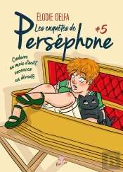 Les Enquêtes De Perséphone Tome 5 : Cadavre Au Mois D'Août, Vacances En Déroute
