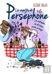 Les Enquêtes De Perséphone Tome 6 : En Septembre Vin Qui Pique Cache Un Trafic