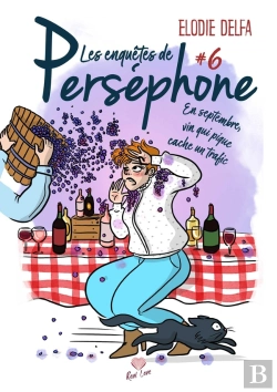 Bertrand.pt - Les Enquêtes De Perséphone Tome 6 : En Septembre Vin Qui Pique Cache Un Trafic