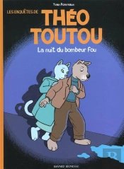 Les Enquetes De Theo Toutou T.1 ; La Nuit Du Bombeur Fou