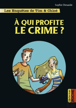 Bertrand.pt - Les Enquêtes De Tim Et Chloé Tome 1 : À Qui Profite Le Crime ?