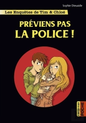Les Enquêtes De Tim Et Chloé Tome 2 : Préviens Pas La Police !