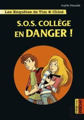 Les Enquêtes De Tim Et Chloé Tome 4 : S.O.S. Collège En Danger !