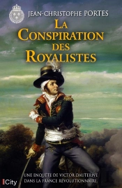 Les Enquêtes De Victor Dauterive Tome 8 : La Conspiration Des Royalistes