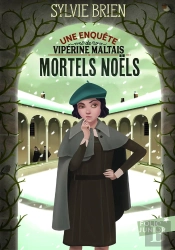 Les Enquêtes De Vipérine Maltais Tome 1 ; Mortels Noëls