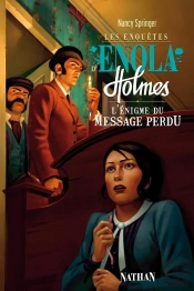 Les Enquetes D'Enola Holmes T.5: L'Enigme Du Message Perdu