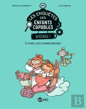 Les Enquêtes Des Enfants Capables : Intégrale Vol.1 : Tome 1, Tome 2 Et Tome 4 : À Fond Les Charbonbons !