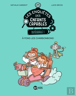 Bertrand.pt - Les Enquêtes Des Enfants Capables : Intégrale Vol.1 : Tome 1, Tome 2 Et Tome 4 : À Fond Les Charbonbons !