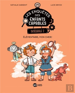 Bertrand.pt - Les Enquêtes Des Enfants Capables : Intégrale Vol.2 : Tomes 3 À 6 : Élémentaire, Mon Cher !